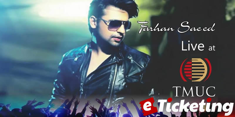 Farhan Saeed Live at TMUC