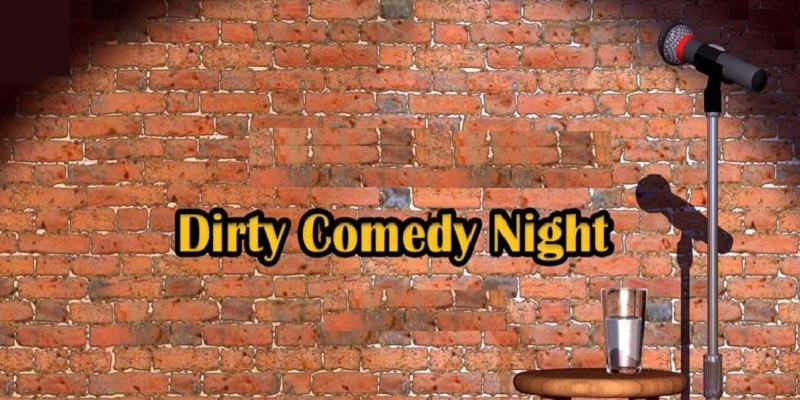 Dirty Comedy Night Tickets